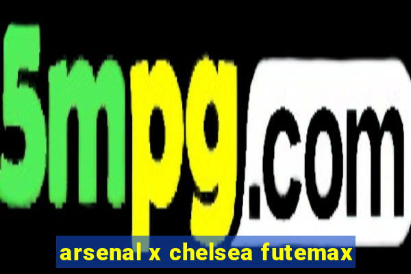 arsenal x chelsea futemax